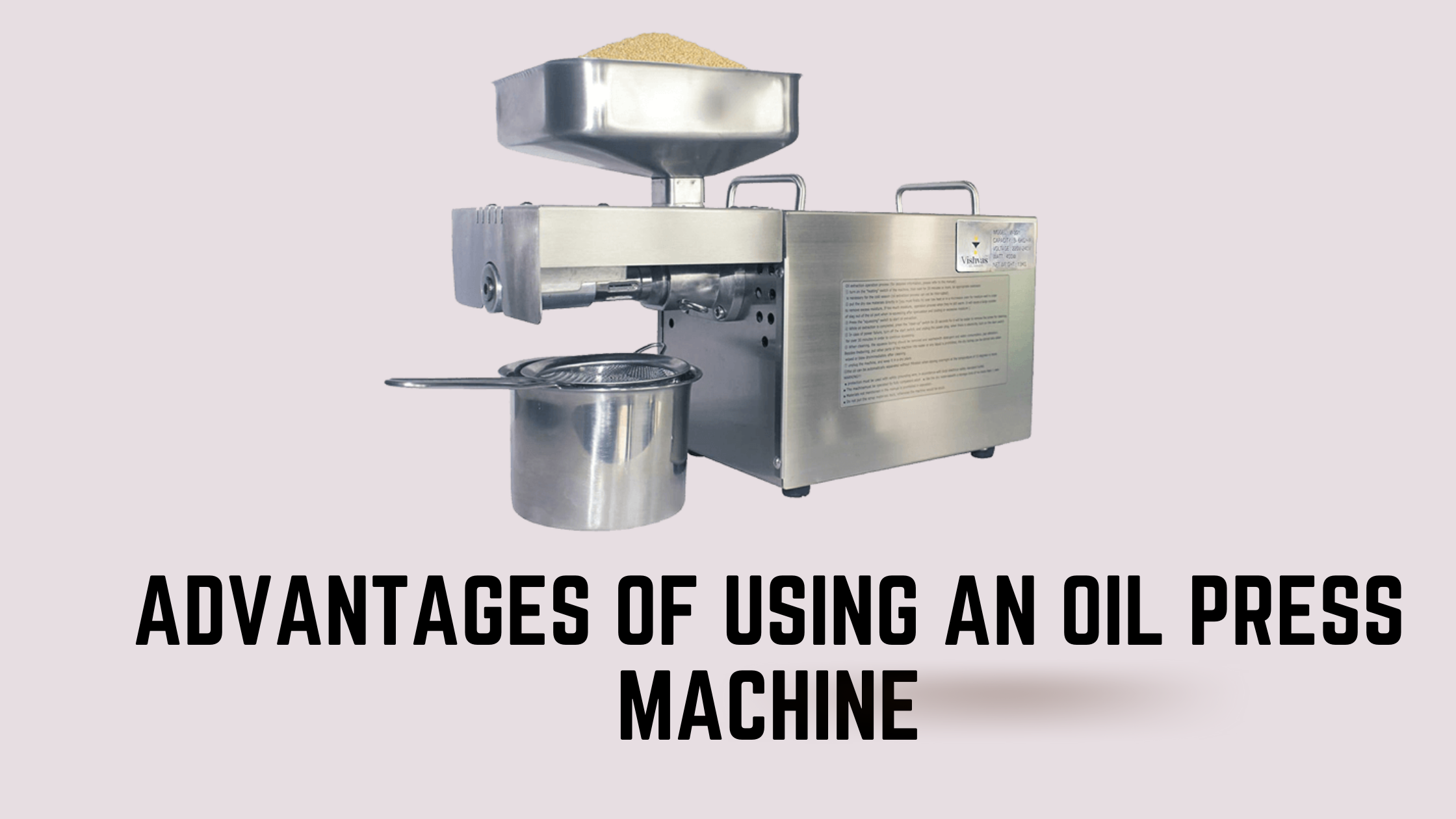 Advantages Of Using An Oil Press Machine_