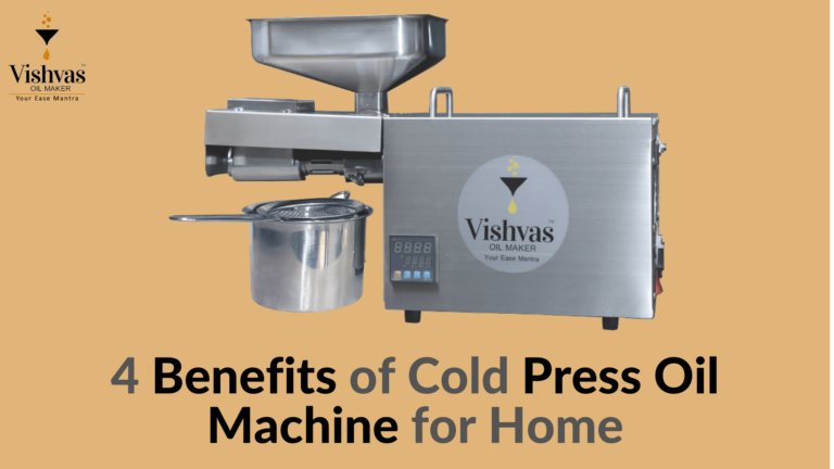 4 Benefits of Cold Press Oil Machine for Home
