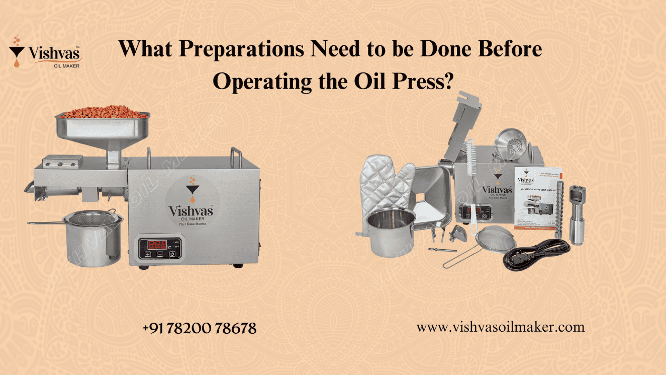 What Preparations Need to be Done Before Operating the Oil Press?